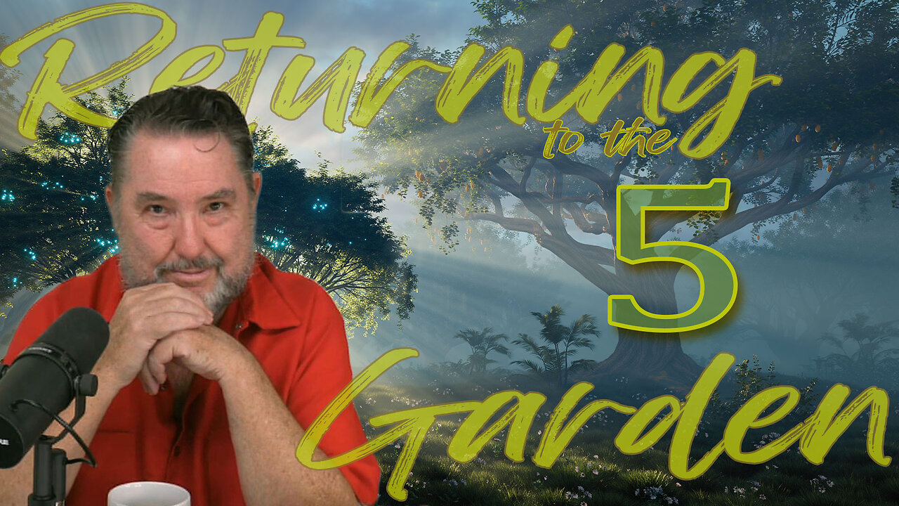 Eden Didn’t Fail~Adam Did~Why God Reset Humanity~Garden Five