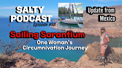 Salty Podcast #50 |🌎⚓Sailing the World: One Woman's Circumnavigation Update – Currently in Mexico!