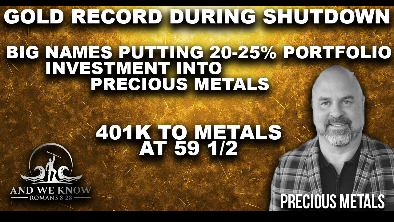 10.4.25: Gold SOARS during SHUTDOWN, 401K moves to metals at specific age, SILVER will grow, Pray!