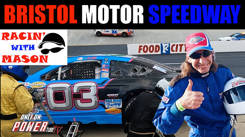 RACIN with MASON - Bristol Motor Speedway!