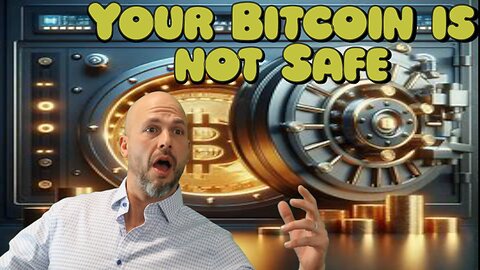 Ep. 27 Your Bitcoin is not Safe