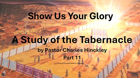 The Wilderness Tabernacle Study - Part 11 - 2.12.25