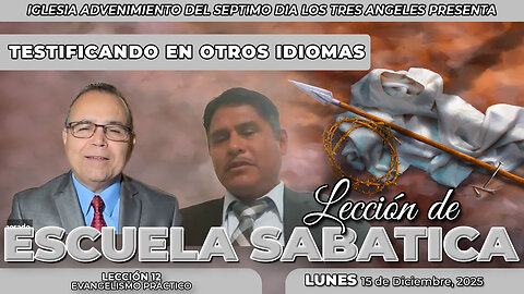 Lunes 15 de Diciembre Lección de Escuela Sabática Pr. Orlando Enamorado