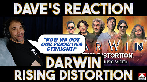 Dave's Reaction: Darwin — Rising Distortion