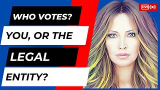 Who Is Actually Voting? You Are A Legal Entity?