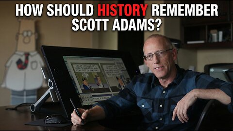 How Should History Remember Scott Adams?