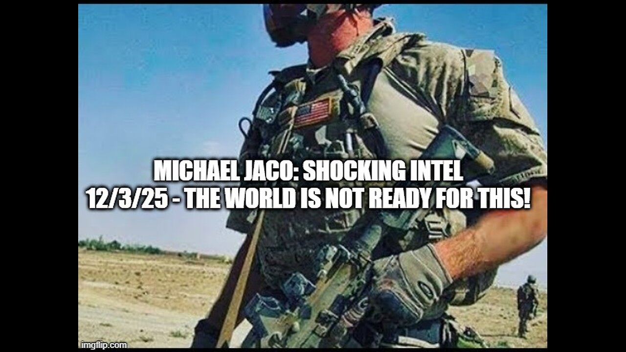 Michael Jaco: Shocking Intel 12/3/25 - The World Is Not Ready for This!