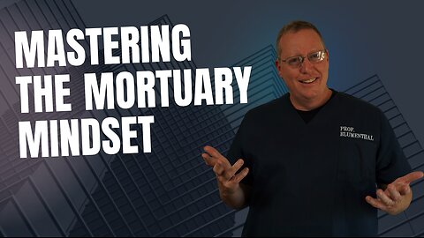 Mastering the Mortuary