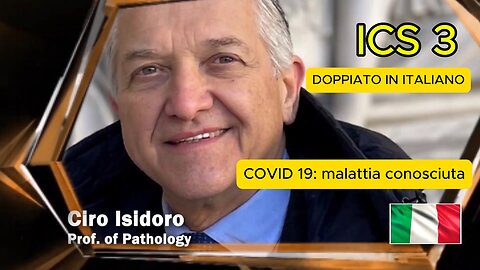 DOTT. CIRO ISIDORO: COVID 19 UNA MALATTIA GIA CONOSCIUTA - ICS3