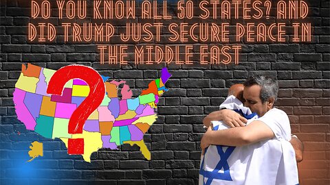 Do You Know All 50 States? and Did Trump Just Secure Peace In The Middle East!? - YTM Podcast Ep.21