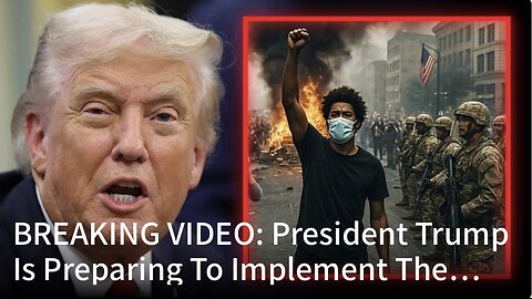 President Trump Is Preparing To Implement The Insurrection Act To block civil war