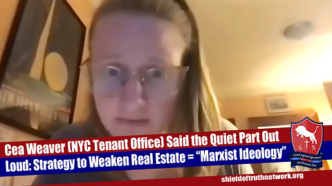 Cea Weaver (NYC Tenant Office) Said the Quiet Part Out Loud: Marxist Strategy to Weaken Real Estate