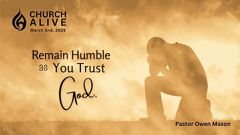 Remain Humble as You Trust God