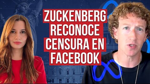 Zuckenberg reconoce censura en Facebook - Episodio 56