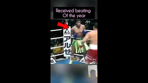 He received the beating of the year