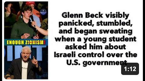 Glenn Beck visibly panicked, stumbled, and began sweating when a young student asked him about Israeli control over the U.S. government