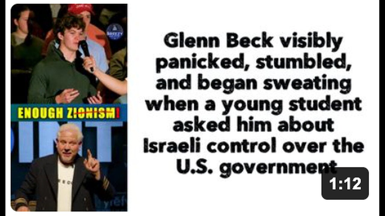 Glenn Beck visibly panicked, stumbled, and began sweating when a young student asked him about Israeli control over the U.S. government