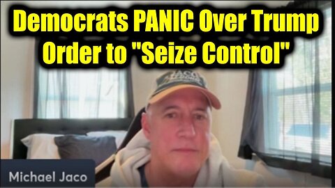 Michael Jaco WARNING 2.21.25 - Democrats PANIC Over Trump Order to "Seize Control"