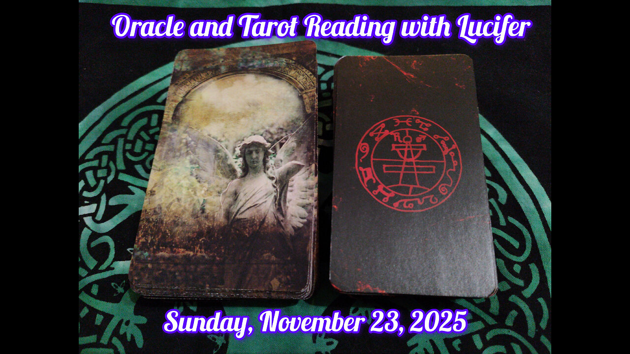 Oracle and Tarot Reading with Lucifer: Sunday, November 23, 2025