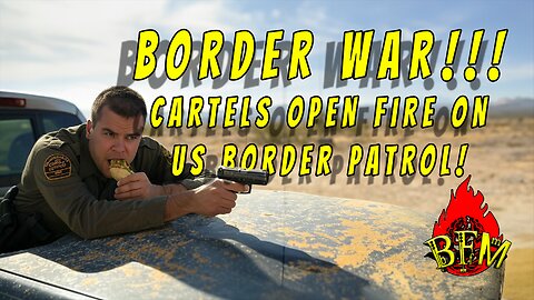 Taco Tuesday: Drug Lords Fire on US Border Patrol Agents!