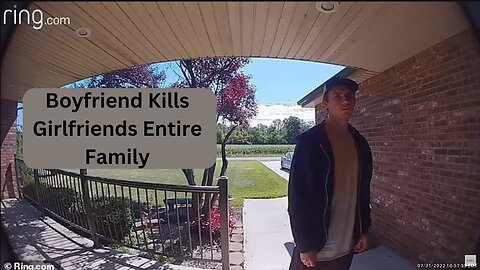 Boyfriend Kills Girlfriends Entire Family