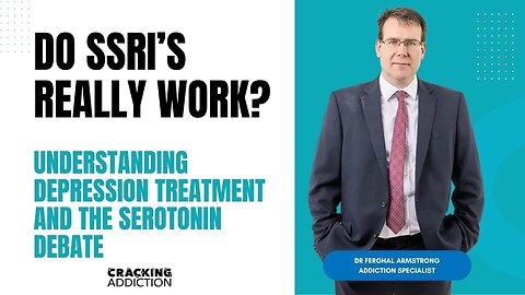 Do SSRIs Really Work for Depression? Serotonin Truth with Dr. Ferghal Armstrong