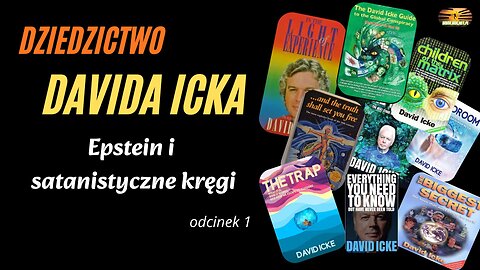 Dziedzictwo Davida Icka | Epstein i pierścienie, D. Icke odc. 1