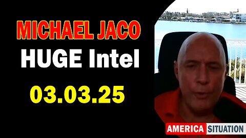 Michael Jaco HUGE Intel 03.03.25- 'Explosive News! Important Update By Michael Jaco & Juan O Savin'