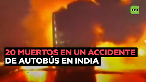 20 personas quemadas vivas en un accidente de autobús en la India