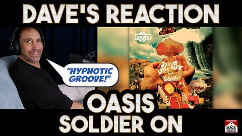 Dave's Reaction: Oasis — Soldier On