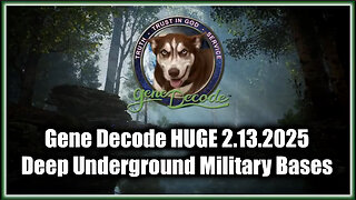 Gene Decode & Dr. Michael Salla 2.13.25 - Deep Underground Military Bases