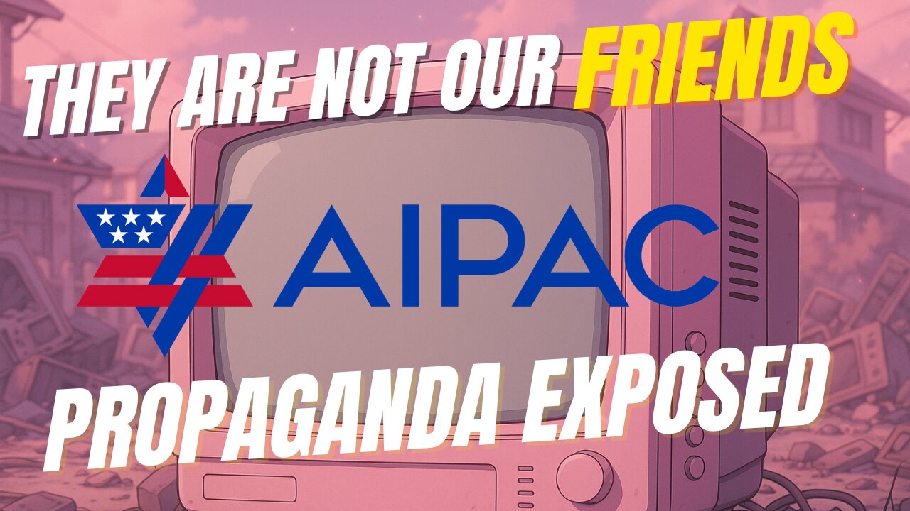 AIPac’s NEW Propaganda Video DEBUNKED - The “Special Relationship” Is A LIE
