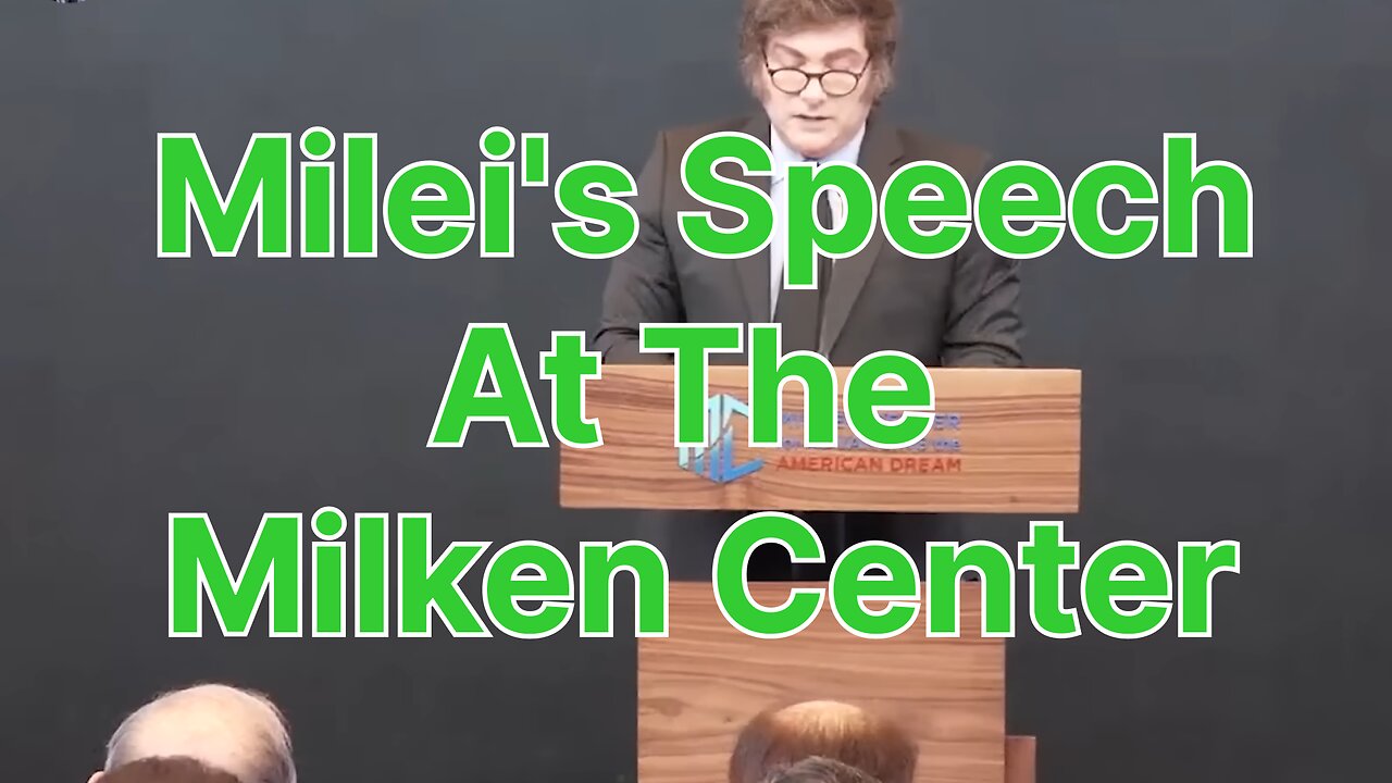 Milei's Speech At The Milken Center [In English]