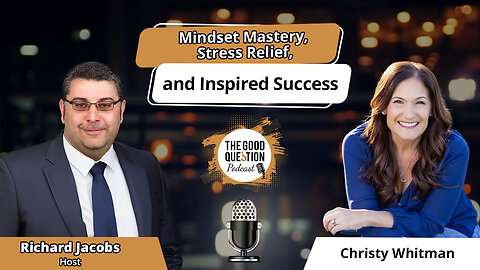Living in Flow: Christy Whitman on Mindset Mastery, Stress Relief, and Inspired Success