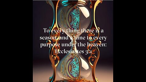 Time Slips Past Ecclesiastes 3:1