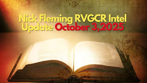 Nick Fleming RVGCR Intel Update October 3, 2025 
