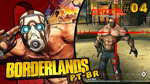 Borderlands Ep.[04] - Sendo cabeça dura.