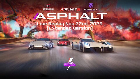 Asphalt Series Night Gaming | A8, ALU & A9 China | Live Replay November 22, 2025 (Extended Version)