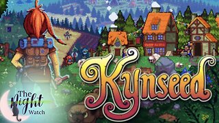 Kynseed - Cozy Game | The Night Watch w/ Doc