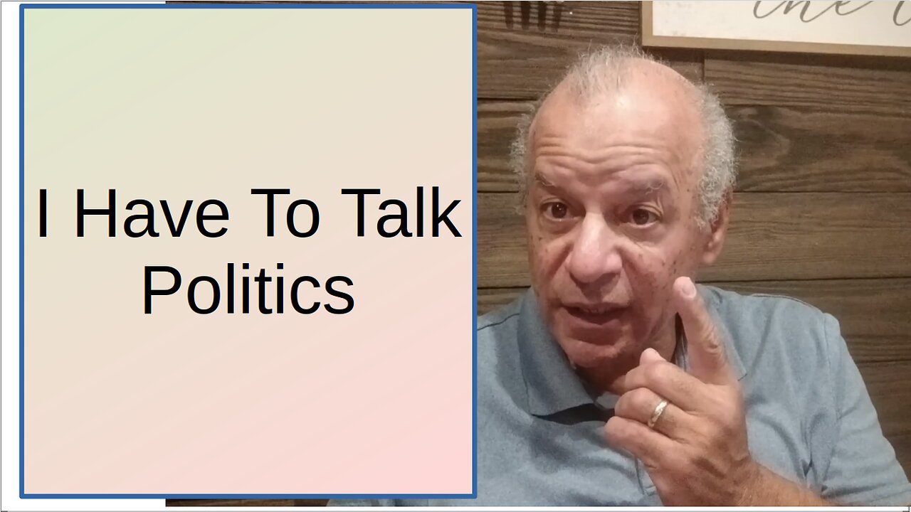 I Have To Talk Politics