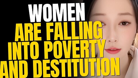 Women are Falling Into Poverty and Destitution