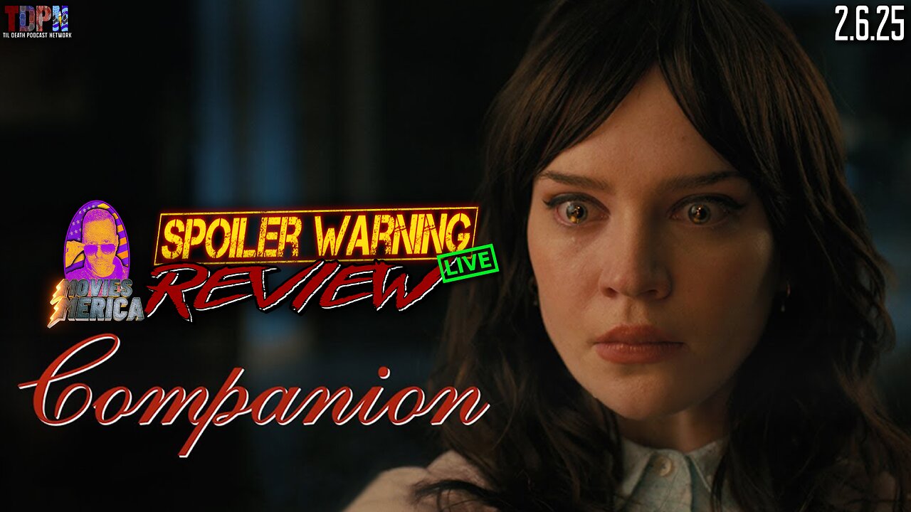 Companion (2025) 🚨SPOILER WARNING🚨Review LIVE | 2.6.25