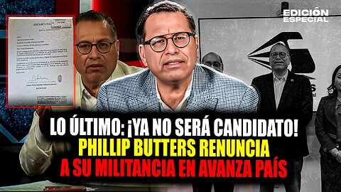 DEC 5 - Phillip Butters renuncia a Avanza País y ya no será candidato a la presidencia