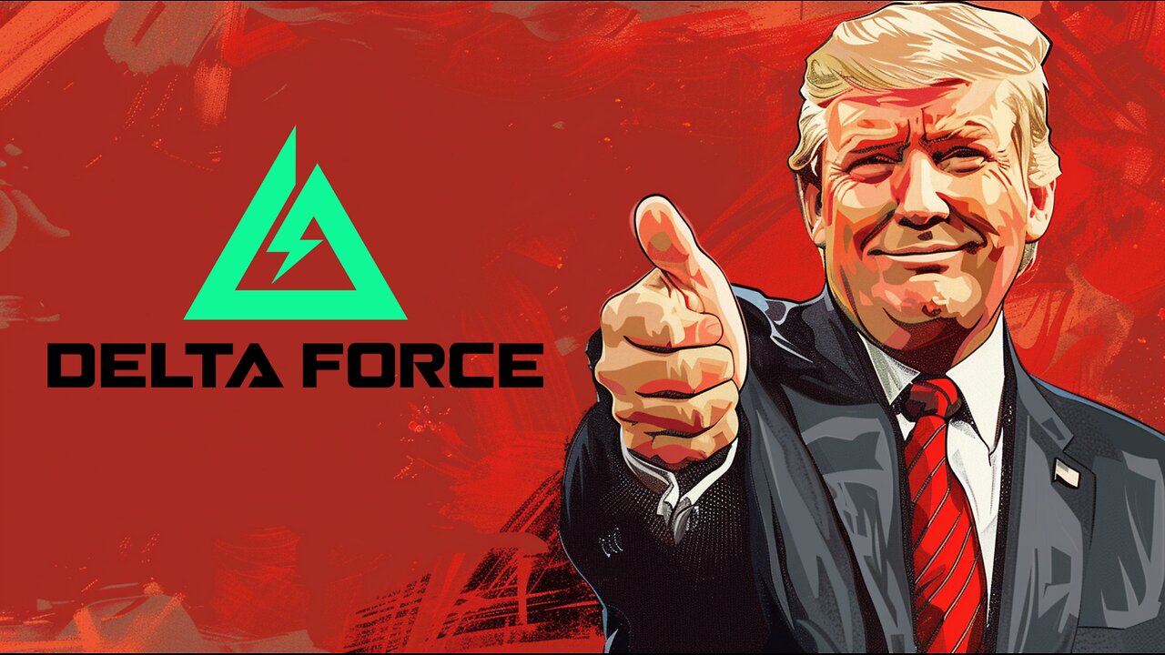 Making Delta Force Great Again