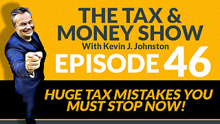 The Tax & Money Show Episode 46 with Kevin J Johnston