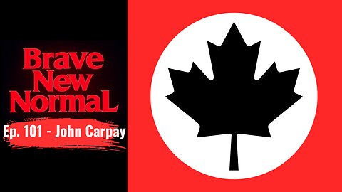 Brave New Normal Ep. 101 - John Carpay (JCCF): Examining Liberal Censorship Bills C-2, C-8 and C-9