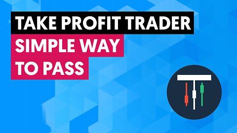 How To Pass A Take Profit Trader Evaluation