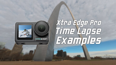 Xtra Edge Pro Time Lapse Examples