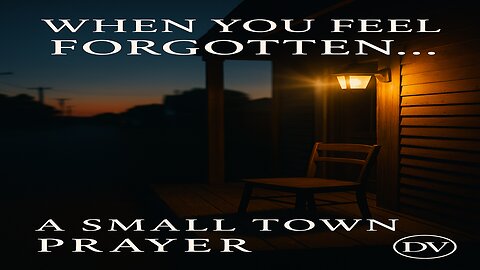 A Small Town Prayer | Finding God in the Quiet Places