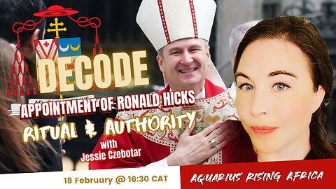 DECODE: Appointment of Ronald Hicks ~ Ritual & Authority with Jessie Czebotar